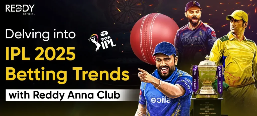 Delving into IPL 2025 Betting Trends with Reddy Anna Club