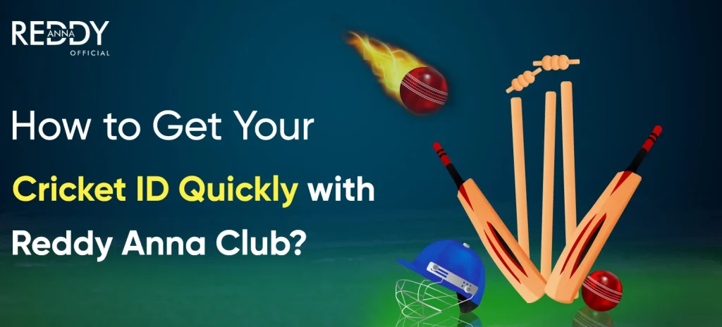 How to Get Your Cricket ID Quickly with Reddy Anna Club