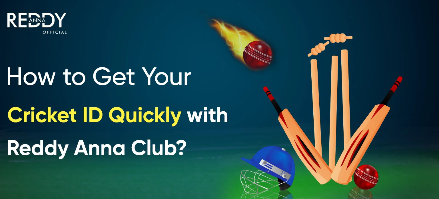 How to Get Your Cricket ID Quickly with Reddy Anna Club