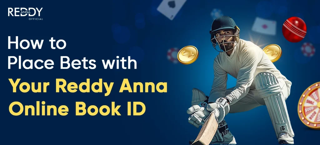 How to Place Bets with Your Reddy Anna Online Book ID